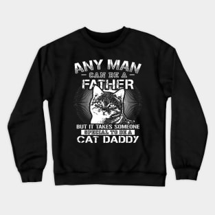 Cat Daddy Father Day Crewneck Sweatshirt